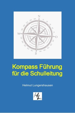 Kompass Führung für die Schulleitung von Lungershausen,  Helmut