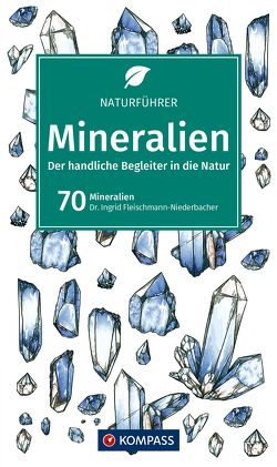 KOMPASS Naturführer Mineralien von Fleischmann-Niederbacher,  Ingrid