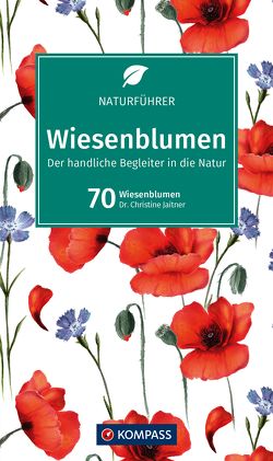 KOMPASS Naturführer Wiesenblumen von Jaitner,  Christine