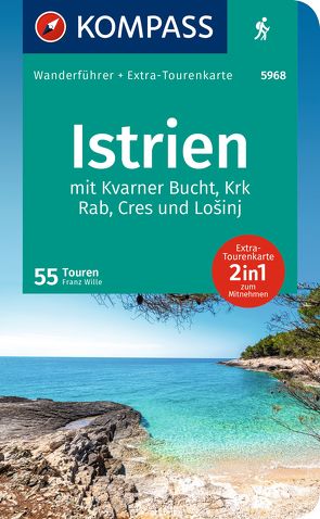 KOMPASS Wanderführer Istrien mit Kvarner-Bucht, Krk, Rab, Cres und Losinj, 55 Touren von Wille,  Franz