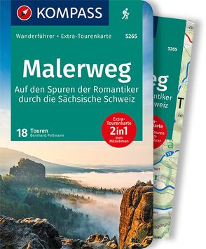 KOMPASS Wanderführer Malerweg – Auf den Spuren der Romantiker durch die Sächsische Schweiz, 18 Touren von Pollmann,  Bernhard