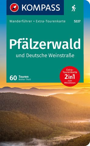 KOMPASS Wanderführer Pfälzerwald und Deutsche Weinstraße, 60 Touren von Theil,  Walter
