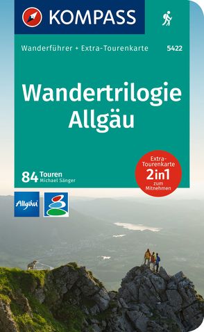 KOMPASS Wanderführer Wandertrilogie Allgäu, 84 Touren von Sänger,  Michael