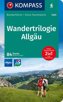 KOMPASS Wanderführer Wandertrilogie Allgäu, 84 Touren von Sänger,  Michael