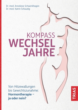 Kompass Wechseljahre von Schaudig,  Katrin, Schwenkhagen,  Anneliese