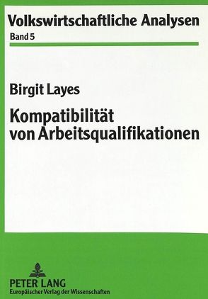 Kompatibilität von Arbeitsqualifikationen von Layes,  Birgit