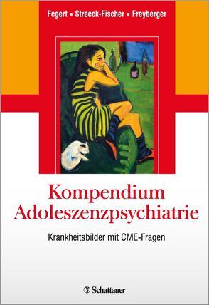 Kompendium Adoleszenzpsychiatrie von Fegert,  Jörg Michael, Freyberger,  Harald J, Streeck-Fischer,  Annette