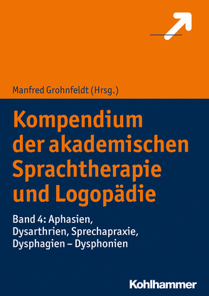 Kompendium der akademischen Sprachtherapie und Logopädie von Beushausen,  Ulla, Boenisch,  Jens, Büttner,  Julia, Corsten,  Sabine, Grohnfeldt,  Manfred, Grötzbach,  Holger, Kubandt,  Melanie, Kürvers,  Axel, Lorenz,  Karen, Prosiegel,  Mario, Schölderle,  Theresa, Schräpler,  Ute, Staiger,  Anja, Steiner,  Jürgen, Weber,  Susanne