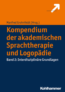 Kompendium der akademischen Sprachtherapie und Logopädie von Cloerkes,  Günther, Eichel,  Hans Werner, Fischer,  Ruth, Grohnfeldt,  Manfred, Hielscher-Fastabend,  Martina, Kauschke,  Christina, Lüdtke,  Ulrike, Noterdaeme,  Michele, Schindelmeiser,  Jochen, Storch,  Günther, Ulrich,  Karolin, Wartenburger,  Isabel, Willmes,  Klaus, Zollinger,  Barbara