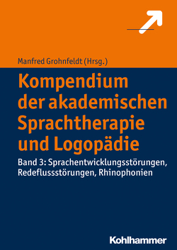 Kompendium der akademischen Sprachtherapie und Logopädie von Achhammer,  Bettina, Albrecht,  Katharina, Anders,  Kristina, Birner-Janusch,  Beate, Costard,  Sylvia, Grohnfeldt,  Manfred, Häußinger,  Claudia, Kannengieser,  Simone, Kramer,  Jens, Licandro,  Ulla, Lukaschyk,  Julia, Neumann,  Sandra, Rudolf,  Emilia, Sandrieser,  Patricia, Scharff Rethfeldt,  Wiebke, Schmitt,  Mary Beth, Schneider,  Michael, Schönauer-Schneider,  Wilma, Schräpler,  Ute, Wahn,  Claudia