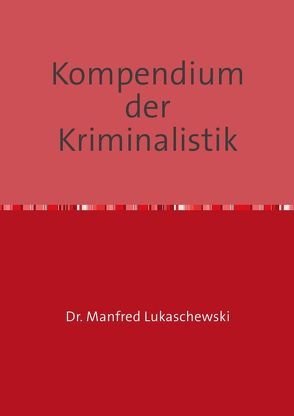 Kompendium der Kriminalistik von Lukaschewski,  Manfred