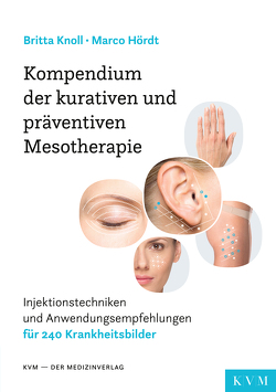 Kompendium der kurativen und präventiven Mesotherapie von Hördt,  Marco, Knoll,  Britta