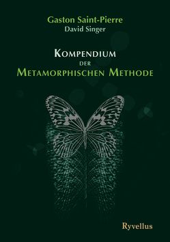 Kompendium der Metamorphischen Methode von Saint-Pierre,  Gaston, Singer,  David