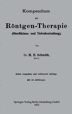 Kompendium der Röntgen-Therapie (Oberflächen- und Tiefenbestrahlung) von Schmidt,  Hans Erwin