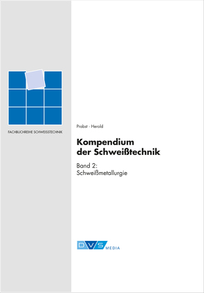 Kompendium der Schweißtechnik. Band 2 von Benisch,  Hellmuth, Herold,  H, Probst,  Probst