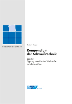 Kompendium der Schweißtechnik. Band 3 von Beckert,  M, Behnisch,  Hellmuth, Herold,  H