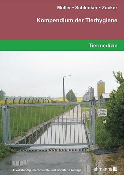 Kompendium der Tierhygiene von Mueller,  Wolfgang, Schlenker,  Gerd, Zucker,  Bert-Andree