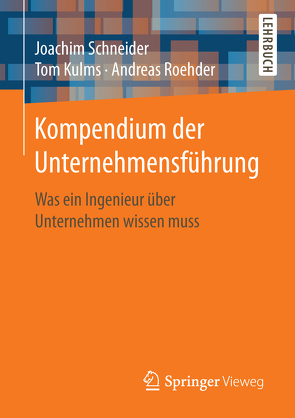 Kompendium der Unternehmensführung von Kulms,  Tom, Roehder,  Andreas, Schneider,  Joachim