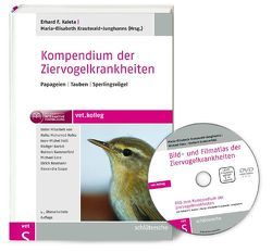 Kompendium der Ziervogelkrankheiten von Kaleta,  Erhard F., Krautwald-Junghanns,  Maria-Elisabeth, Kummerfeld,  Norbert, Pees,  Michael