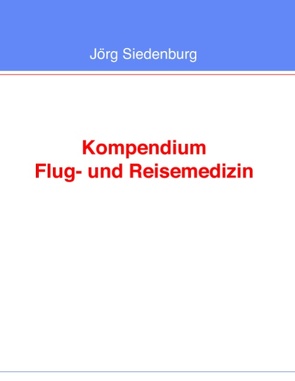 Kompendium Flug- und Reisemedizin von Siedenburg,  Jörg