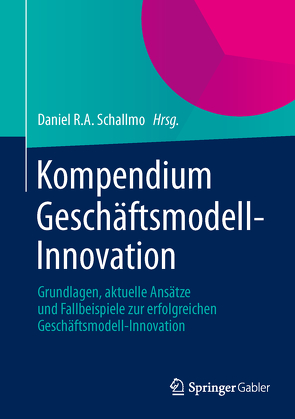 Kompendium Geschäftsmodell-Innovation von Schallmo,  Daniel R.A.