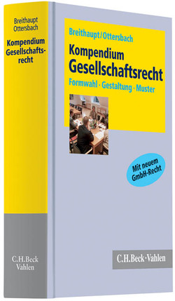 Kompendium Gesellschaftsrecht von Altendorf,  Klaus, Breithaupt,  Joachim, Ehrlichmann,  Jürgen, Gabrysch,  Nicolas, Hoor,  Gerd, Imping,  Andreas, Ottersbach,  Jörg H, Schneider,  Carsten, Schulze zur Wiesche,  Dieter, Tophoven,  Axel, Wollgarten,  Withold