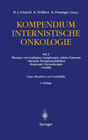 Kompendium Internistische Onkologie von Höffken,  Klaus, Possinger,  Kurt, Schmoll,  Hans-Joachim, Schöffski,  P.