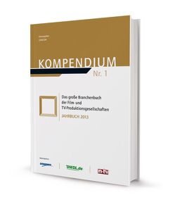 Kompendium Nr. 1 – Das große Branchenbuch der Film- und TV-Produktionsgesellschaften