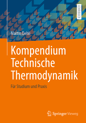 Kompendium Technische Thermodynamik von Dehli,  Martin