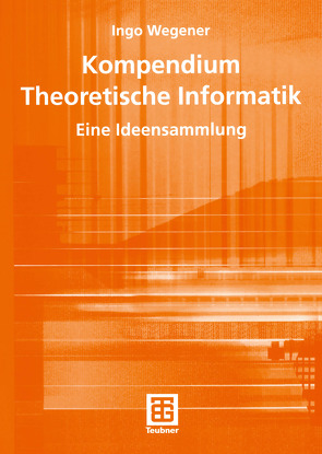 Kompendium Theoretische Informatik — eine Ideensammlung von Wegener,  Ingo