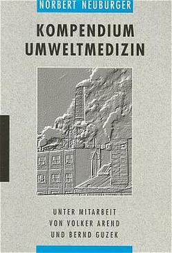 Kompendium Umweltmedizin von Arend,  Volker, Guzek,  Bernd, Neuburger,  Norbert