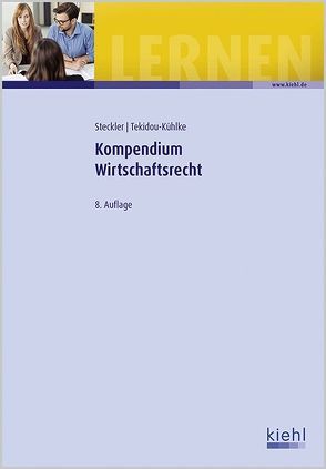 Kompendium Wirtschaftsrecht von Steckler,  Brunhilde, Tekidou-Kühlke,  Dimitra