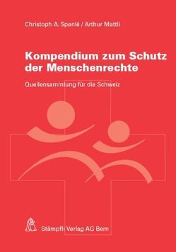 Kompendium zum Schutz der Menschenrechte von Mattli,  Arthur, Spenlé,  Christoph A