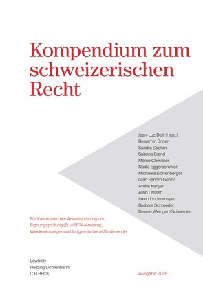 Kompendium zum schweizerischen Recht von Brand,  Sabrina, Briner,  Benjamin, Chevalier,  Marco, Delli,  Jean-Luc, Eggerschwiler,  Nadja, Eichenberger,  Michaele, Genna,  Gian Sandro, Kanyar,  André, Lässer,  Alain, Lindenmeyer,  Jakob, Schroeder,  Barbara, Strahm,  Sandra, Weingart-Schneider,  Denise