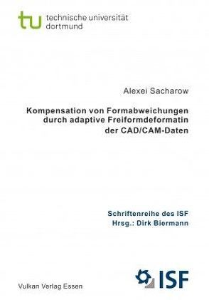 Kompensation von Formabweichungen durch adaptive Freiformdeformation der CAD/CAM-Daten von Sacharow,  Alexei