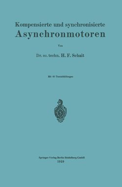 Kompensierte und synchronisierte Asynchronmotoren von Schait,  Huldreich F.