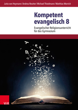 Kompetent evangelisch 8 von Heymann,  Jutta von, Reutter,  Andrea, Thiedmann,  Michael, Worrich,  Matthias