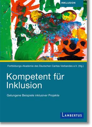 Kompetent für Inklusion von Fortbildungsakademie des Deutschen Caritas-Verbandes e.V., Ruck,  Gabriele