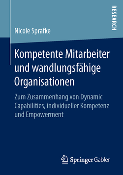 Kompetente Mitarbeiter und wandlungsfähige Organisationen von Sprafke,  Nicole