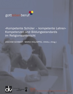 Kompetente Schüler – kompetente Lehrer von Holzapfel-Knoll,  Maria, Schmidt,  Joachim