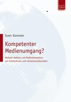 Kompetenter Medienumgang? von Kommer,  Sven