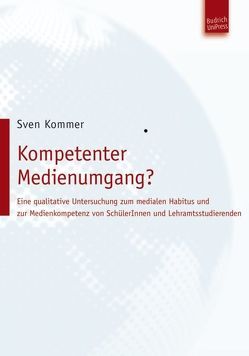 Kompetenter Medienumgang? von Kommer,  Sven