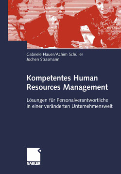 Kompetentes Human Resources Management von Hauer,  Gabriele, Schüller,  Achim, Strasmann,  Jochen