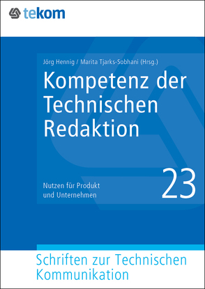 Kompetenz der Technischen Redaktion von Ballstaedt,  Steffen-Peter, Drenckhan,  Markus, Erhardt,  Rolf, Fleischmann,  Klaus, Fleury,  Frank, Fleury,  Isabelle, Grünwied,  Gertrud, Gust,  Dieter, Gust,  Florian, Hennig,  Jörg, Heuer-James,  Jens-Uwe, Oehmig,  Peter, Parson,  Ulrike, Pich,  Hans, Richter,  Constance, Robers,  Ralf, Schaffner,  Michael, Schiller,  Lars, Straub,  Daniela, Tjarks-Sobhani,  Marita, Verhein-Jarren,  Annette