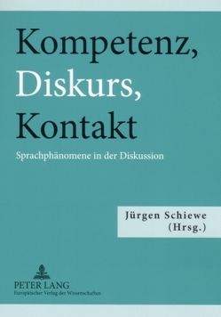 Kompetenz, Diskurs, Kontakt von Schiewe,  Jürgen