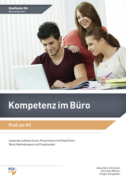 Kompetenz im Büro von Dickgießer,  Holger, Hausener,  Svenja, Wittner,  Christian