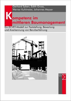 Kompetenz im mittleren Baumanagement von Gross,  Edith, Kuhlmeier,  Werner, Meyser,  Johannes, Syben,  Gerhard