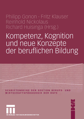 Kompetenz, Kognition und Neue Konzepte der beruflichen Bildung von Gonon,  Philipp, Huisinga,  Richard, Klauser,  Fritz, Nickolaus,  Reinhold