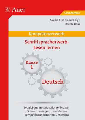 Kompetenz Schriftspracherwerb Lesen lernen von Danz,  Renate, Kroll-Gabriel,  Sandra