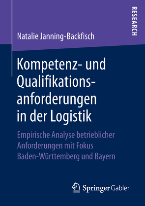 Kompetenz- und Qualifikationsanforderungen in der Logistik von Janning-Backfisch,  Natalie